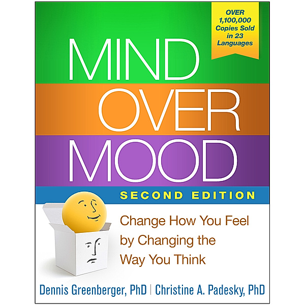 Mind Over Mood, Second Edition, Dennis Greenberger, Christine A. Padesky
