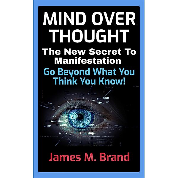 Mind Over Thought, James M. Brand