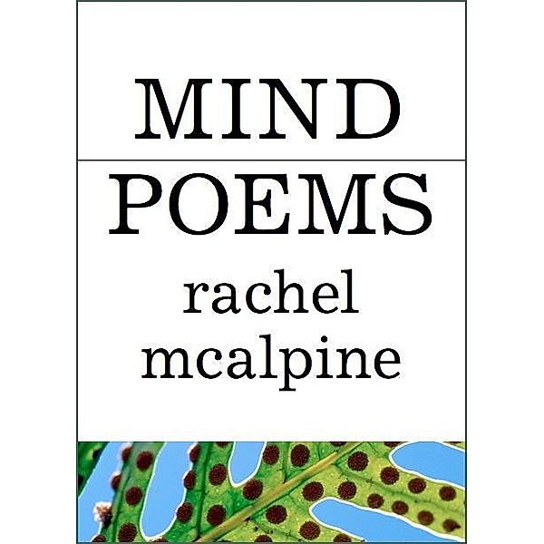 Mind Poems / Rachel McAlpine, Rachel McAlpine