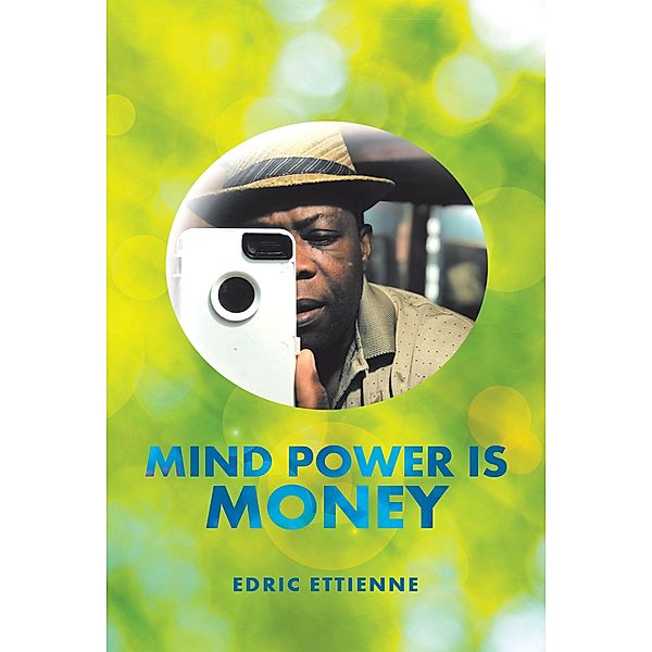 Mind Power Is Money, Edric Ettienne