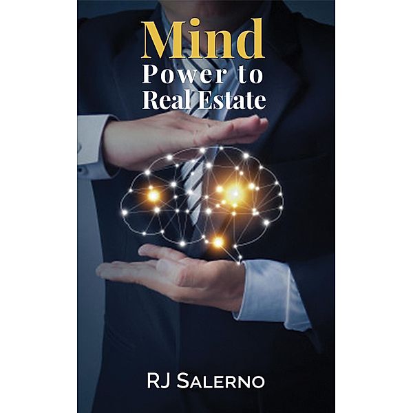 Mind Power to Real Estate, Rj Salerno