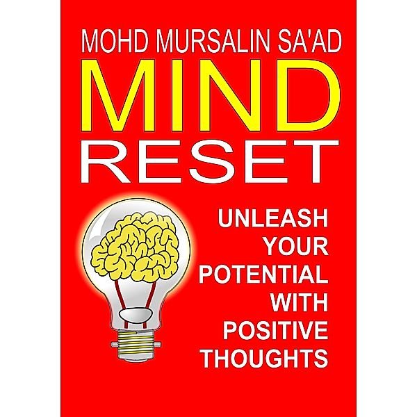 Mind Reset, Unleash Your Potential with Positive Thoughts (Personal Transformation, #1) / Personal Transformation, Mohd Mursalin Saad