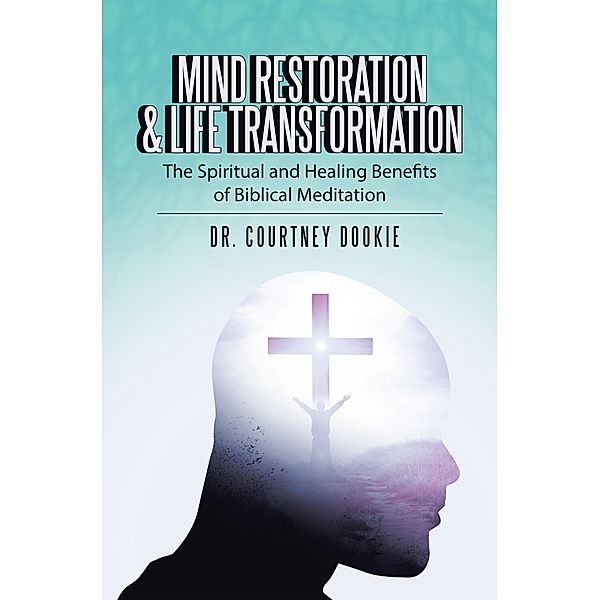 Mind Restoration & Life Transformation, Courtney Dookie