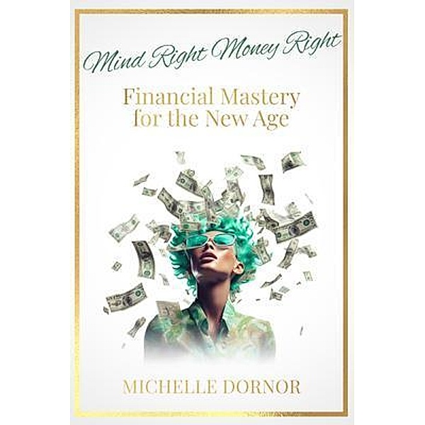 Mind Right Money Right, Michelle Dornor