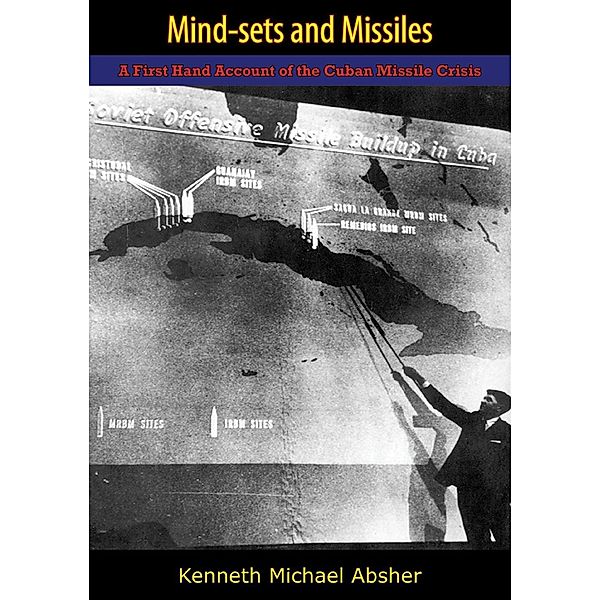 Mind-sets and Missiles, Kenneth Michael Absher