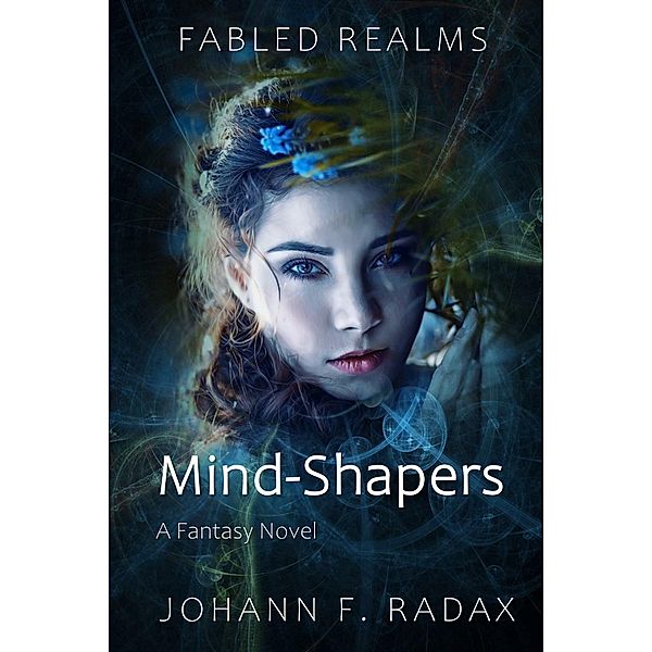 Mind-Shapers (Fabled Realms, #1) / Fabled Realms, Johann Franz Radax