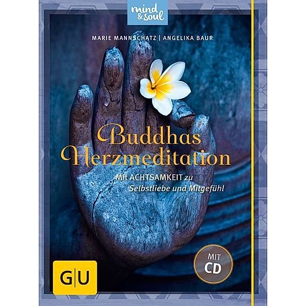 Mind & soul / Buddhas Herzmeditation, m. Audio-CD, Marie Mannschatz, Angelika Baur