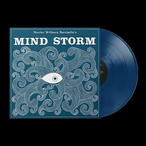 MIND STORM (Opaque Blue Vinyl), Master Wilburn Burchette