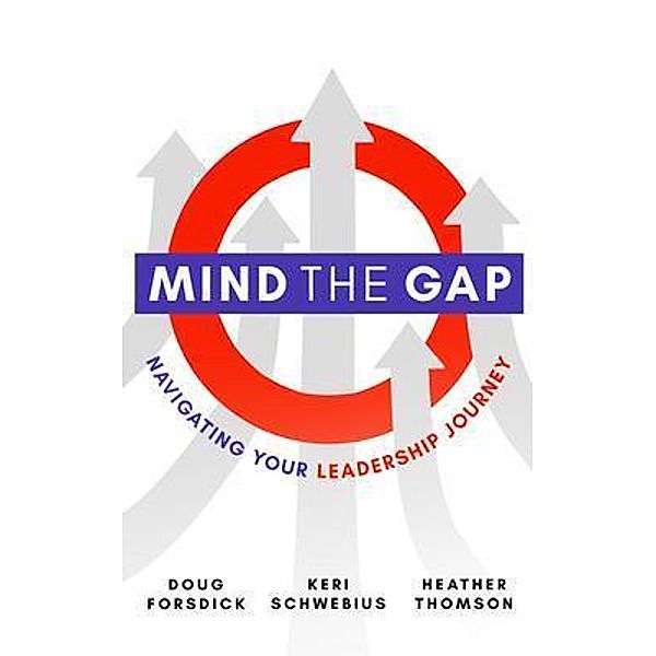 Mind the Gap, Doug Forsdick, Keri Schwebius, Heather Thomson