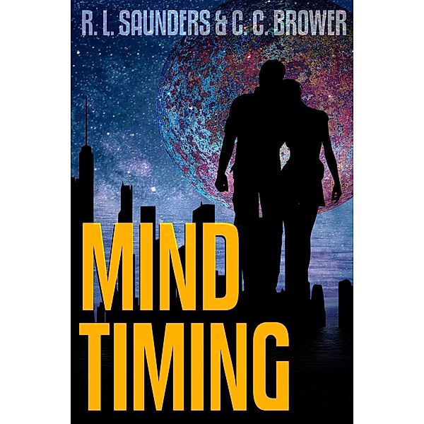 Mind Timing (Short Fiction Young Adult Science Fiction Fantasy) / Short Fiction Young Adult Science Fiction Fantasy, R. L. Saunders, C. C. Brower