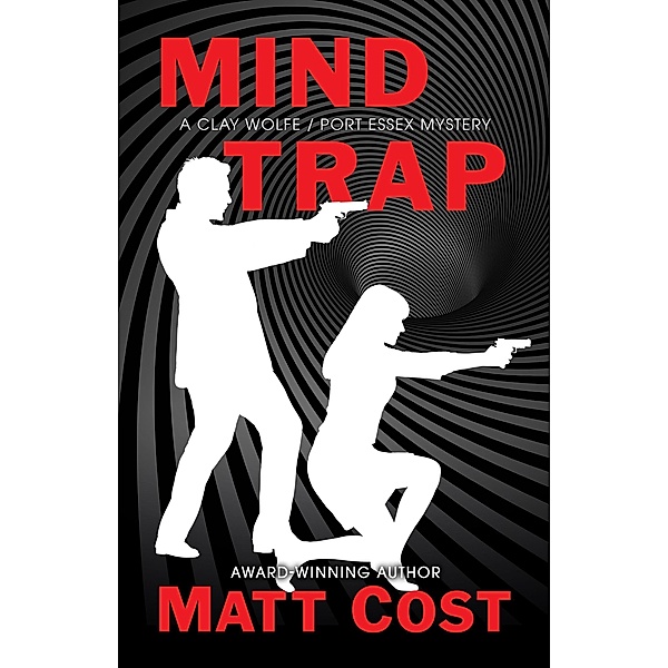 Mind Trap (A Clay Wolfe / Port Essex Mystery, #2) / A Clay Wolfe / Port Essex Mystery, Matt Cost