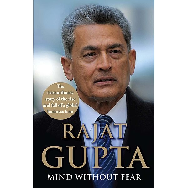 Mind Without Fear, Rajat Gupta