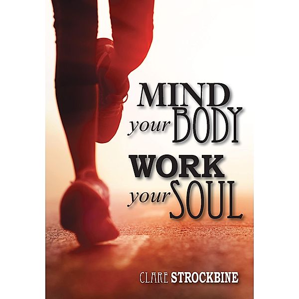 Mind Your Body, Work Your Soul, Strockbine Clare