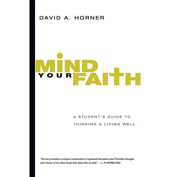 Mind Your Faith, David A. Horner