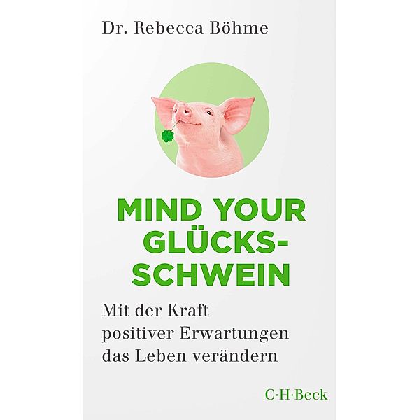 Mind your Glücksschwein / Beck Paperback Bd.6107, Rebecca Böhme