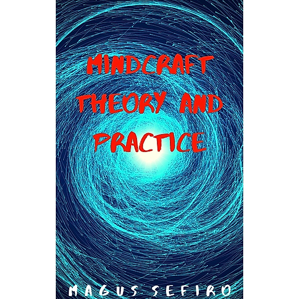 Mindcraft Theory and Practice, Magus Sefiro