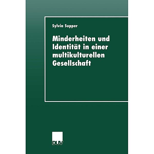 Minderheiten und Identität in einer multikulturellen Gesellschaft / DUV Sozialwissenschaft