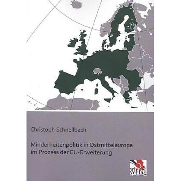Minderheitenpolitik in Ostmitteleuropa im Prozess der EU-Erweiterung, Christoph Schnellbach