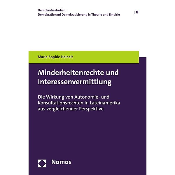 Minderheitenrechte und Interessenvermittlung / Demokratiestudien. Demokratie und Demokratisierung in Theorie und Empirie Bd.8, Marie-Sophie Heinelt