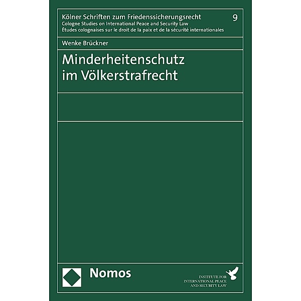 Minderheitenschutz im Völkerstrafrecht / Kölner Schriften zum Friedenssicherungsrecht Bd.9, Wenke Brückner