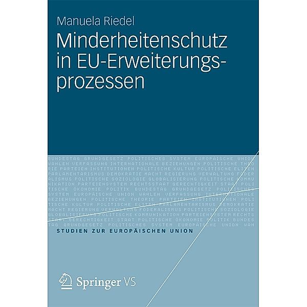 Minderheitenschutz in EU-Erweiterungsprozessen / Studien zur Europäischen Union Bd.8, Manuela Riedel