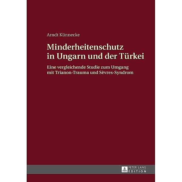 Minderheitenschutz in Ungarn und der Tuerkei, Kunnecke Arndt Kunnecke