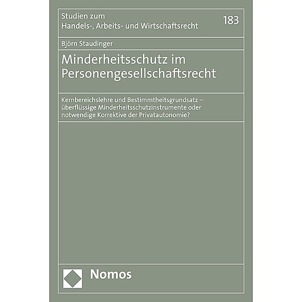 Minderheitsschutz im Personengesellschaftsrecht / Studien zum Handels-, Arbeits- und Wirtschaftsrecht Bd.183, Björn Staudinger