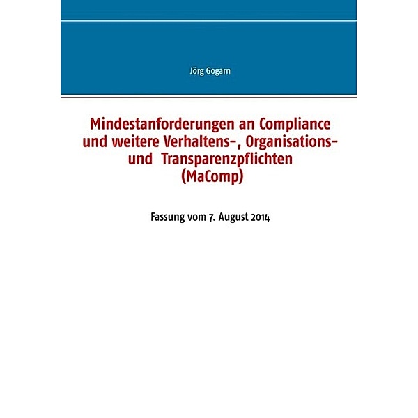 Mindestanforderungen an Compliance und weitere Verhaltens-, Organisations- und  Transparenzpflichten (MaComp), Jörg Gogarn