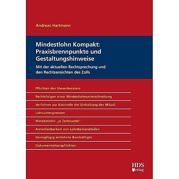 Mindestlohn Kompakt: Praxisbrennpunkte und Gestaltungshinweise, Andreas Hartmann