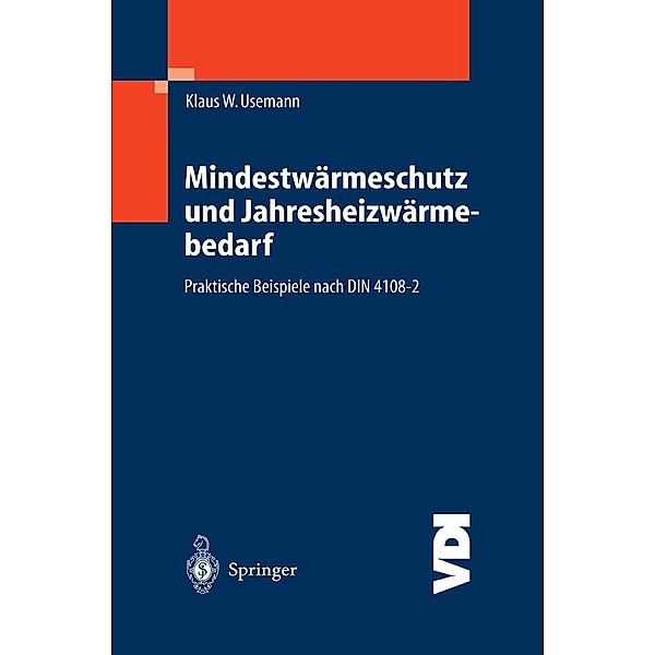 Mindestwärmeschutz und Jahresheizwärmebedarf / VDI-Buch, Klaus W. Usemann