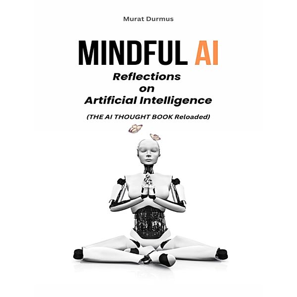 MINDFUL AI, Murat Durmus