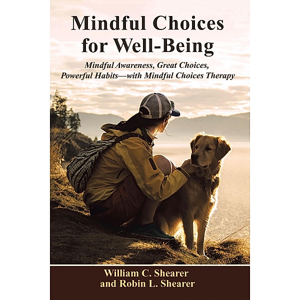 Mindful Choices for Well-Being, William C. Shearer, Robin L. Shearer