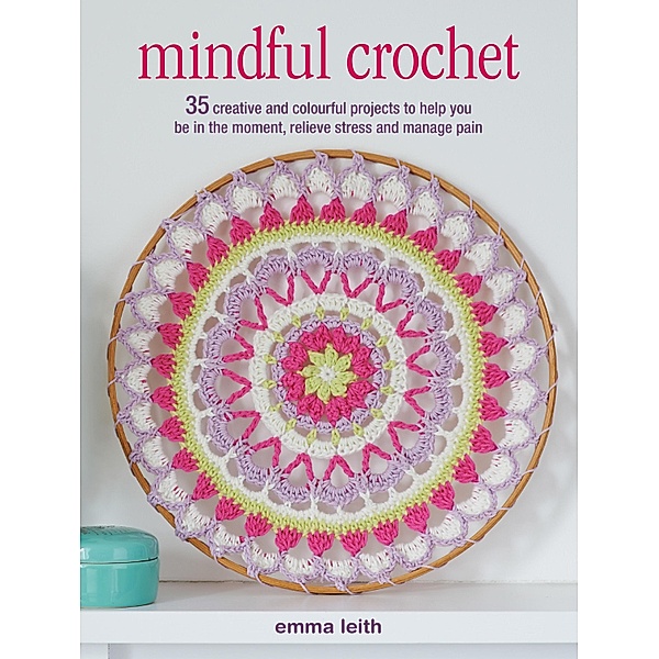 Mindful Crochet, Emma Leith
