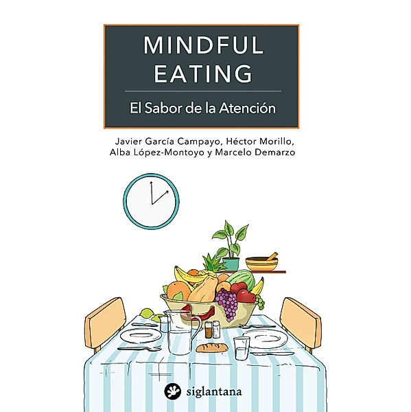 Mindful eating, Javier García Campayo, Hector Morillo Sarto, Marcelo Demarzo, Alba López-Montoyo