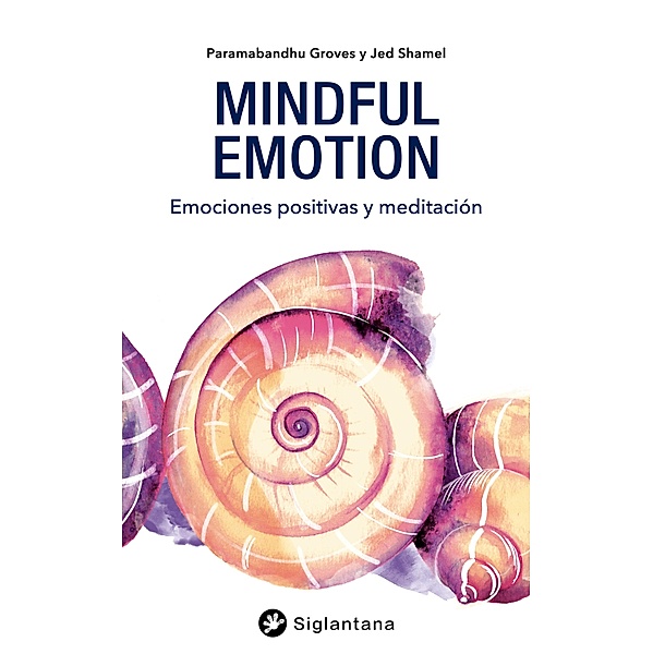 Mindful emotion, Paramabandhu Groves, Jed Shamel