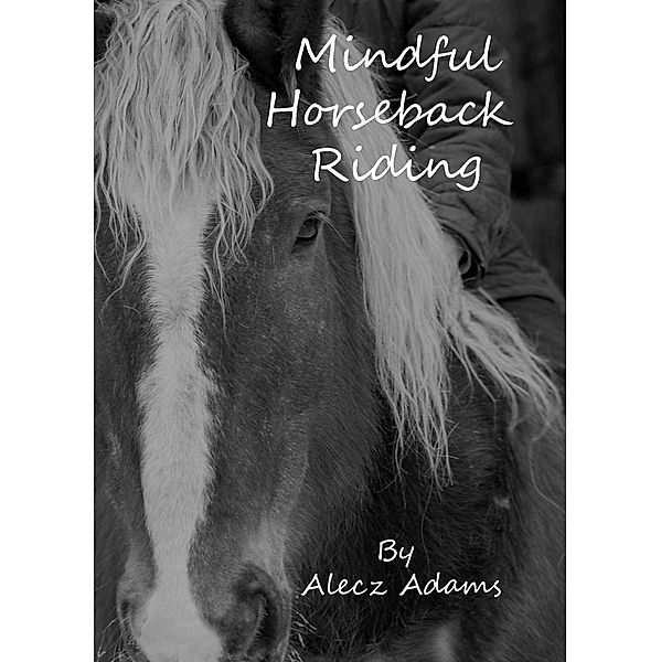 Mindful Horseback Riding, Alecz Adams