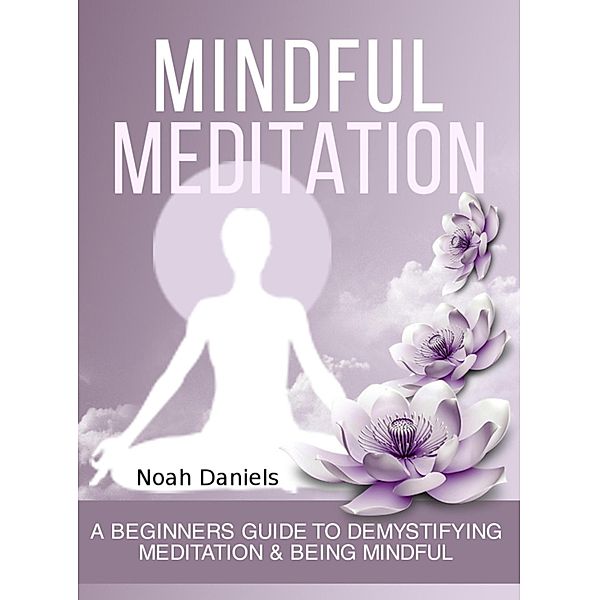 Mindful Meditation, Noah Daniels