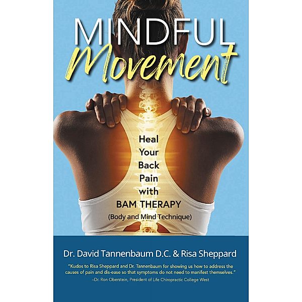 Mindful Movement: Heal Your Back Pain with BAM Therapy, David Tannenbaum D. C., Risa Sheppard