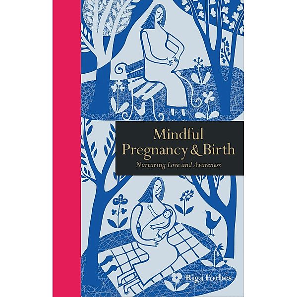 Mindful Pregnancy & Birth / Mindfulness series, Riga Forbes