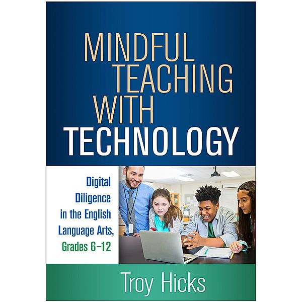 Mindful Teaching with Technology, Troy Hicks