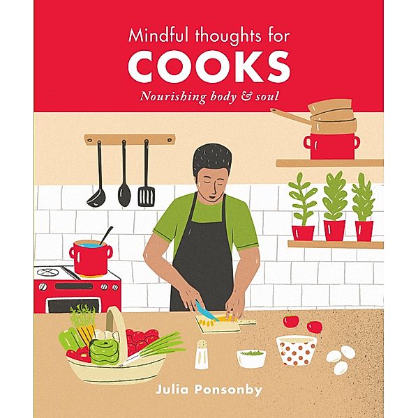 Mindful Thoughts for Cooks / Mindful Thoughts, Julia Ponsonby