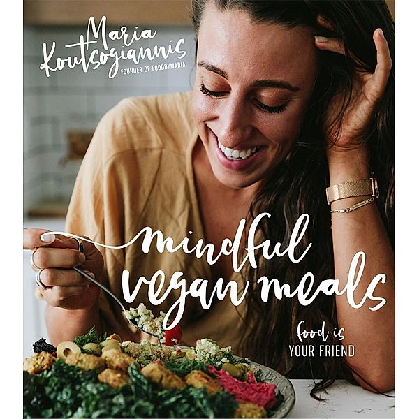Mindful Vegan Meals, Maria Koutsogiannis