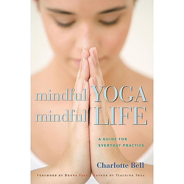 Mindful Yoga, Mindful Life, Charlotte Bell