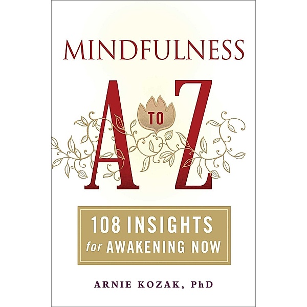 Mindfulness A to Z, Arnie Kozak
