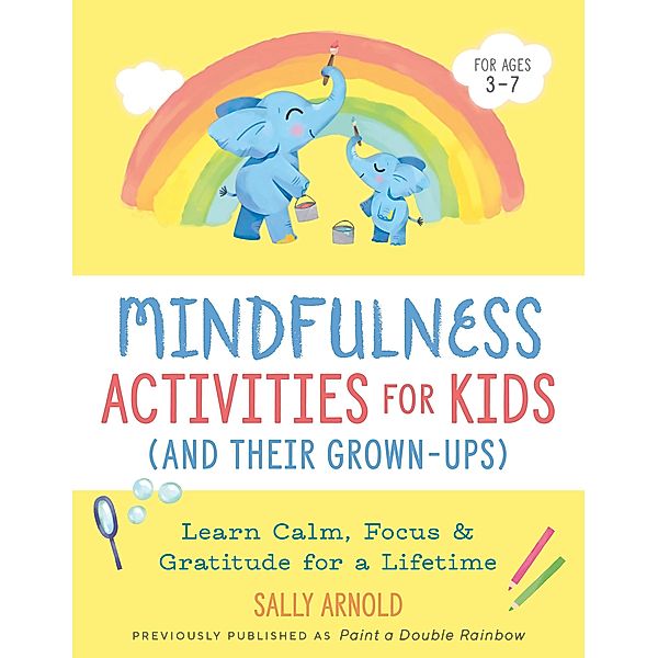 Mindfulness Activities for Kids (And Their Grown-ups), Sally Arnold