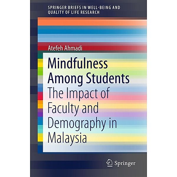 Mindfulness Among Students / SpringerBriefs in Well-Being and Quality of Life Research, Atefeh Ahmadi