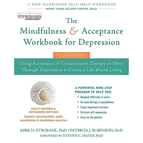 Mindfulness and Acceptance Workbook for Depression, Kirk D. Strosahl