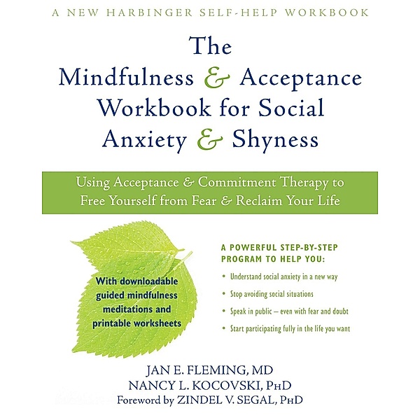 Mindfulness and Acceptance Workbook for Social Anxiety and Shyness, Jan E. Fleming