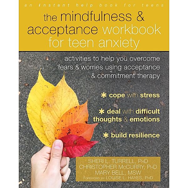 Mindfulness and Acceptance Workbook for Teen Anxiety, Sheri L. Turrell