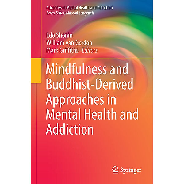 Mindfulness and Buddhist-Derived Approaches in Mental Health and Addiction